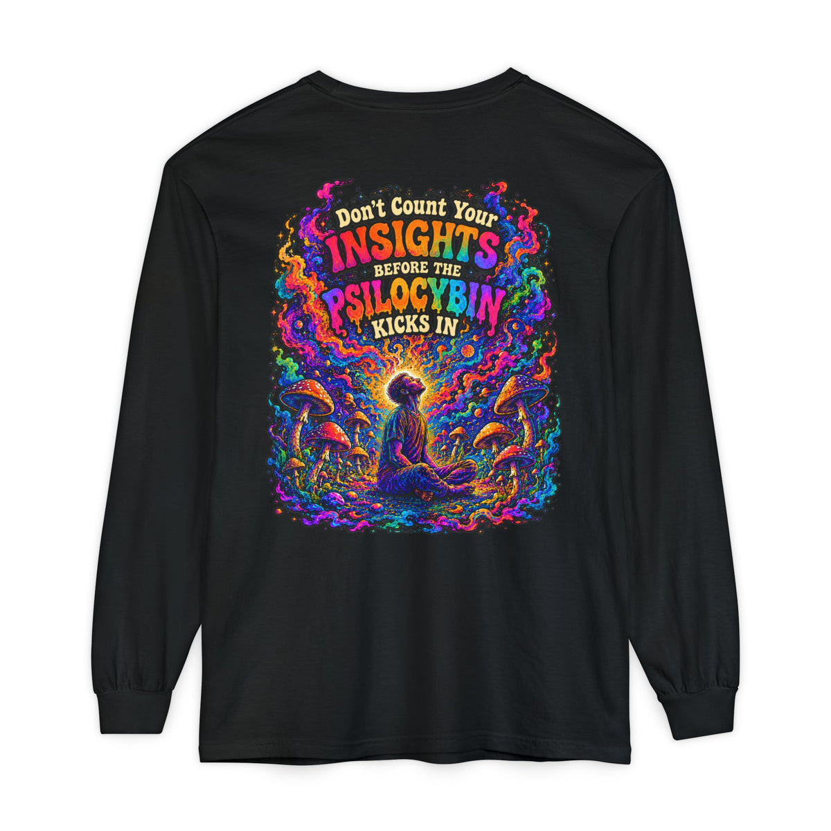 "Don't Count Your Insights" Long Sleeve Tee — Psychedelic Mushroom Art