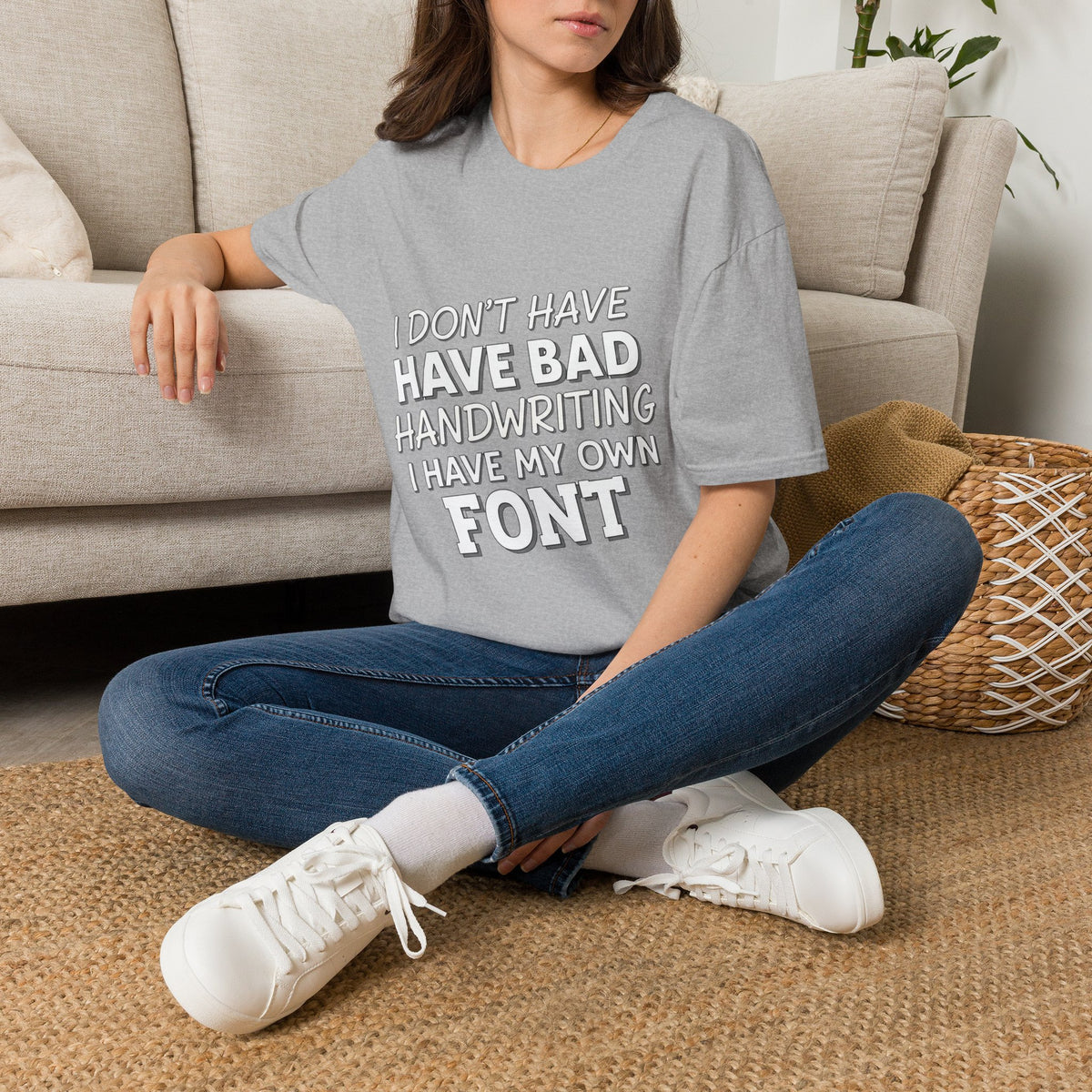 "I Don't Have Bad Handwriting I Have My Own Font" Funny Graphic Tee