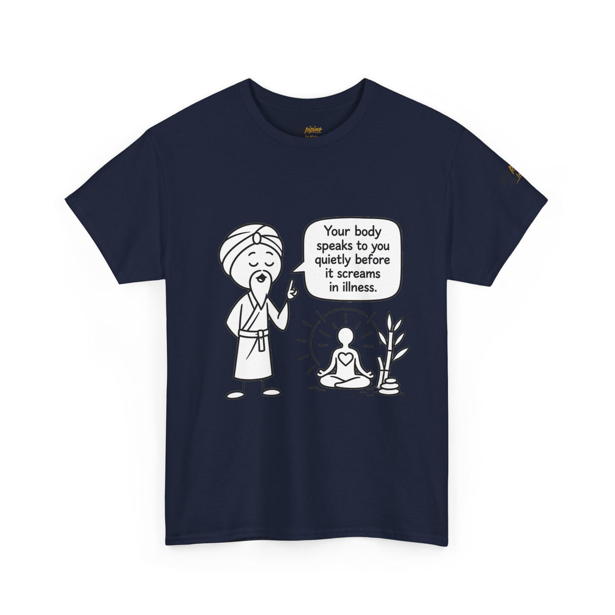 Wellness Tee — "Your body speaks to you quietly before it screams in illness" Meditation T-Shirt