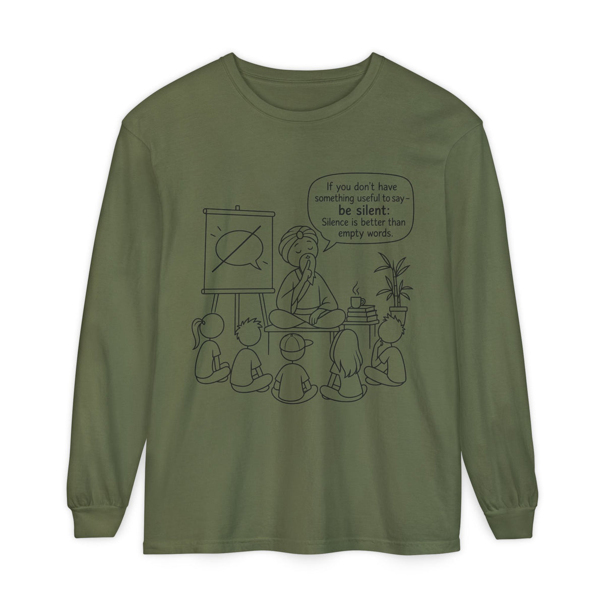 "If You Don't Have Something Useful To Say, Be Silent" - Master Lee's Classroom Wisdom Long Sleeve Tee