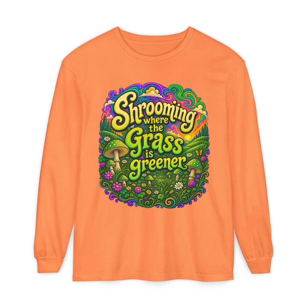 "Shrooming Where the Grass Is Greener" - Front Design Psychedelic Mushroom Long Sleeve T‑Shirt