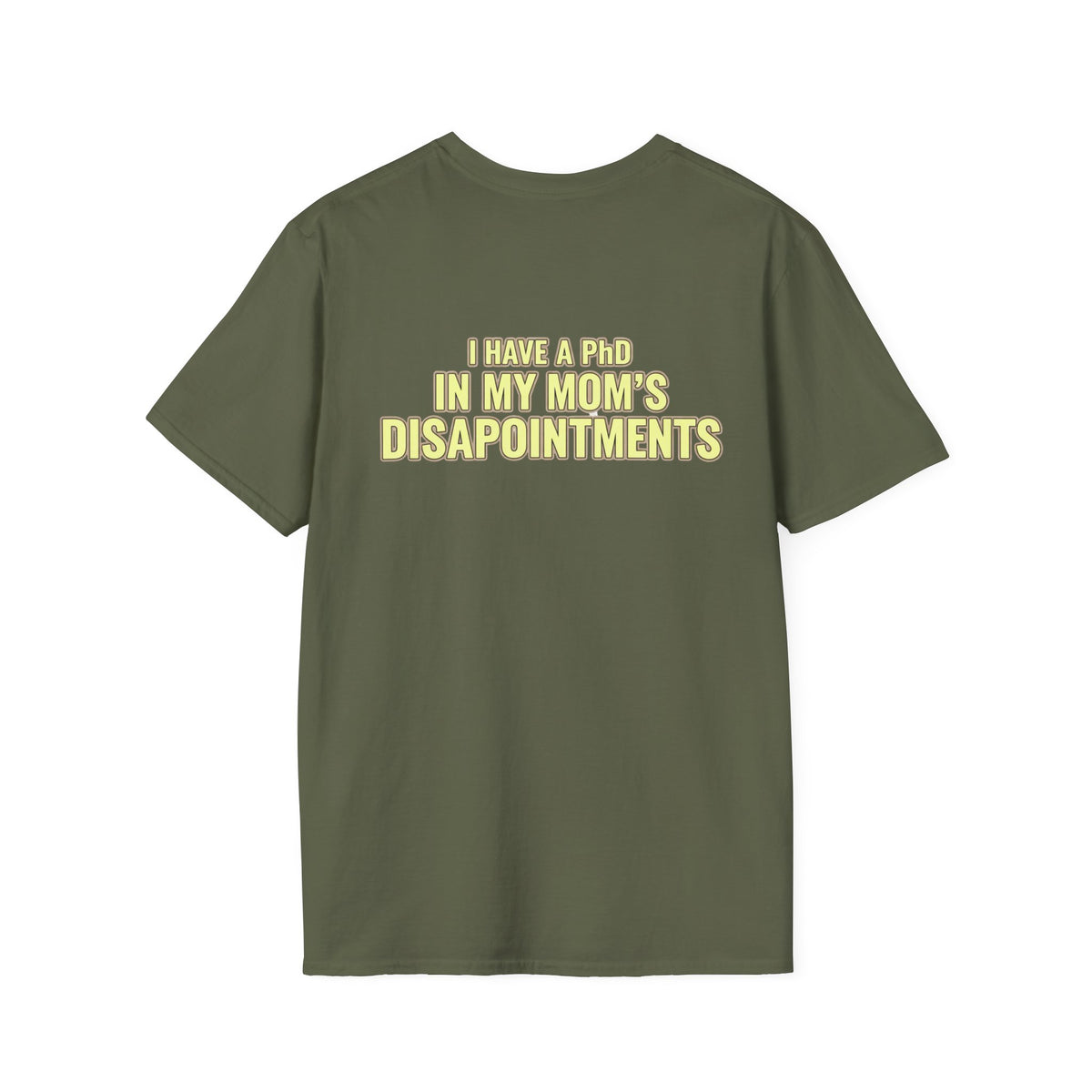 "I Have a PhD in My Mom's Disappointments" T-Shirt