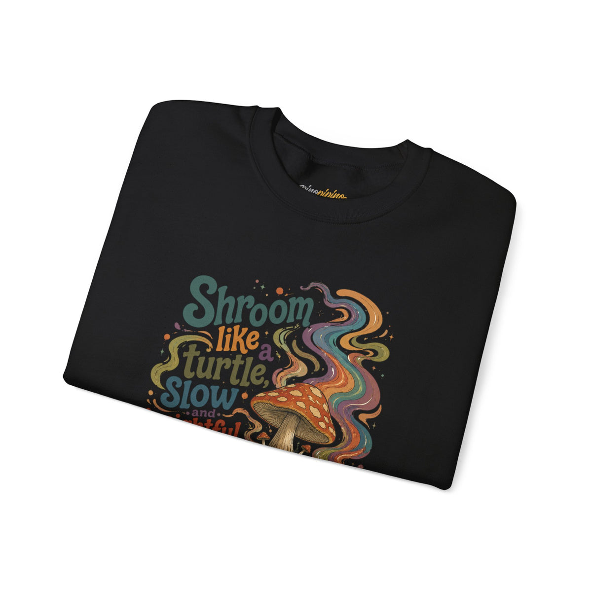 "Shroom Like a Turtle: Slow & Insightful" - Turtle Mushroom Crewneck Sweatshirt