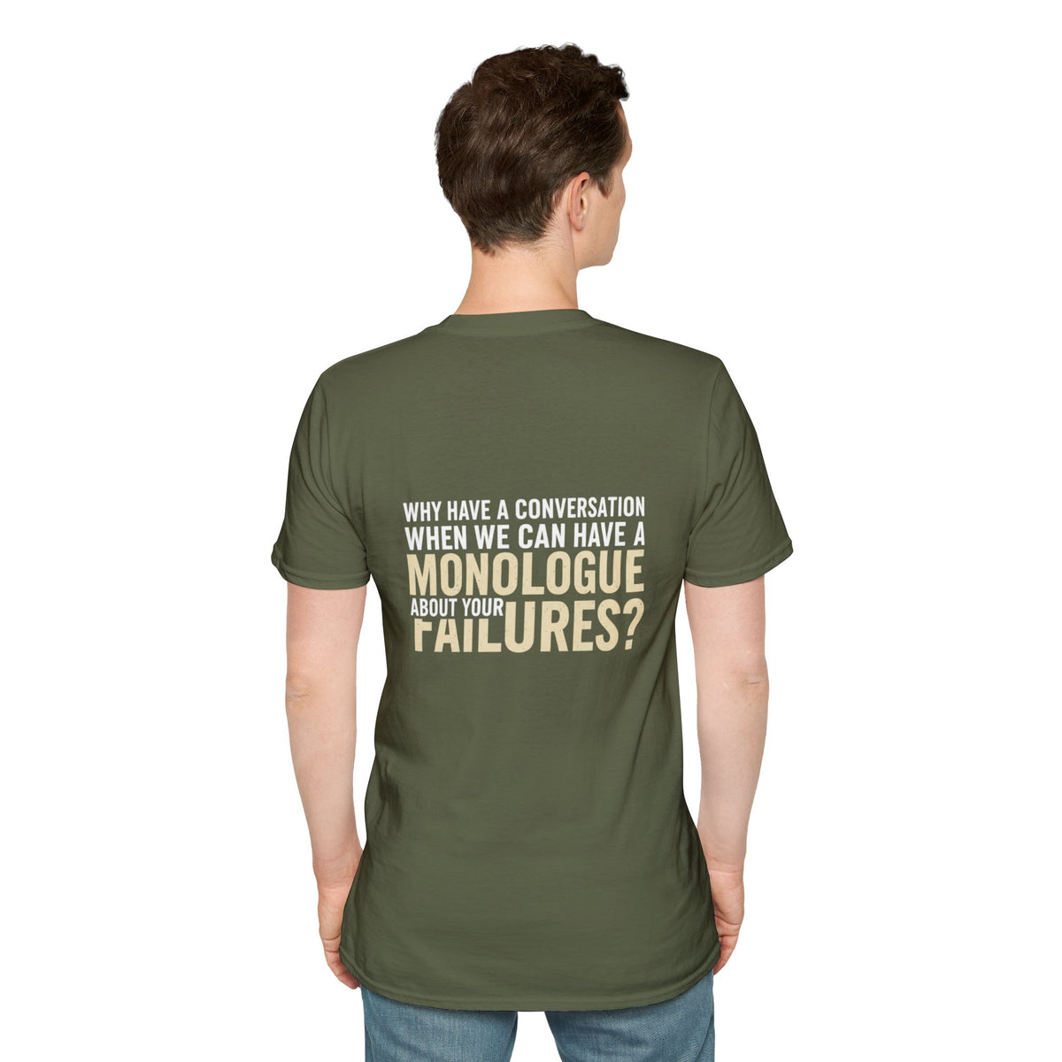 "Why Have a Conversation When We Can Have a Monologue About Your Failures?" — Funny Sarcastic Quote Tee