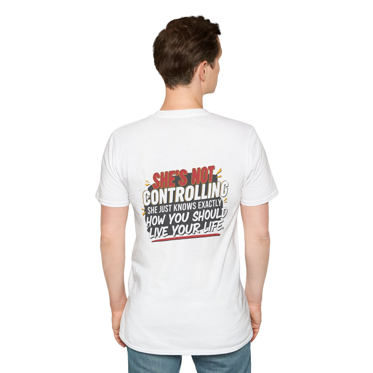 "She's Not Controlling - She Just Knows Exactly How You Should Live Your Life" Graphic Tee
