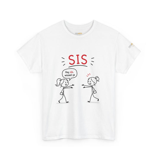 "Hey Sis, Missed Ya" Sister Cartoon Tee —  Funny Matching Shirt