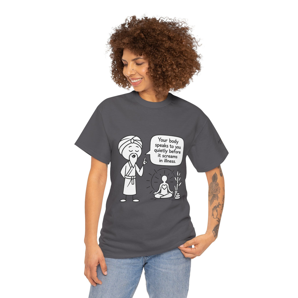 Wellness Tee — "Your body speaks to you quietly before it screams in illness" Meditation T-Shirt