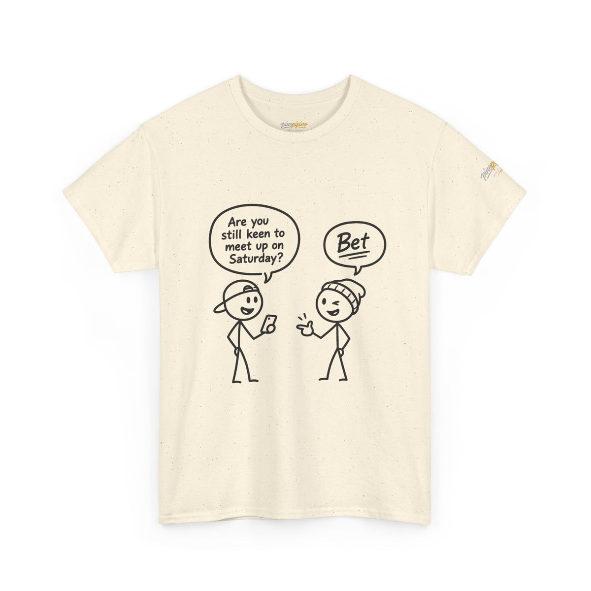 "Minimal Stick Figure "Are you still keen to meet up on Saturday? / Bet" Conversation Tee