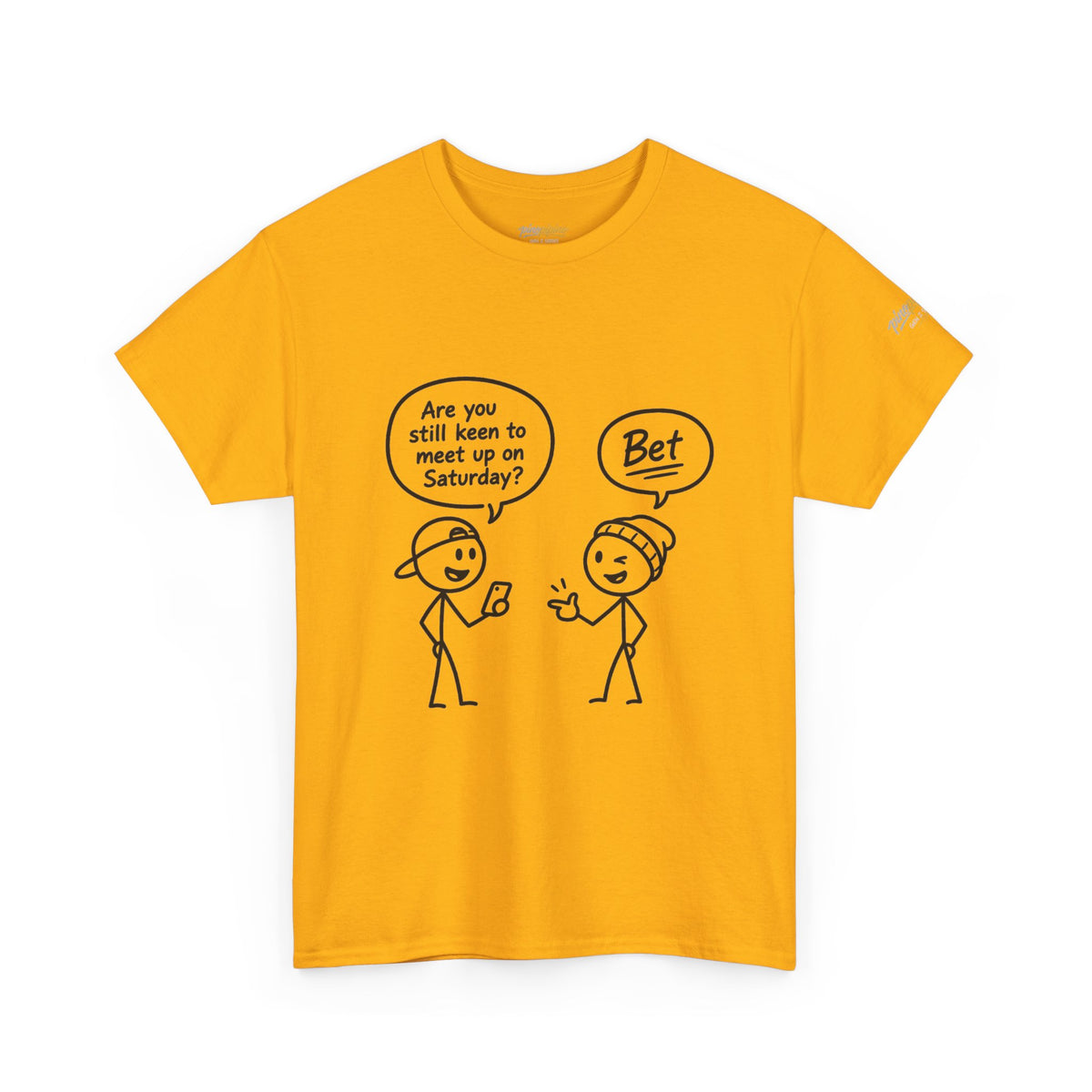 "Minimal Stick Figure "Are you still keen to meet up on Saturday? / Bet" Conversation Tee