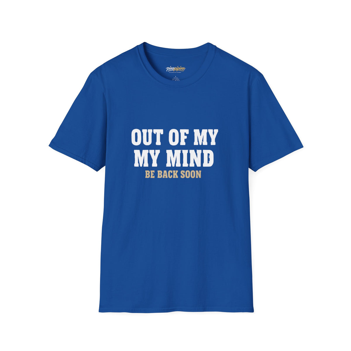 "Out of My Mind, Be Back Soon" Funny Graphic Tee