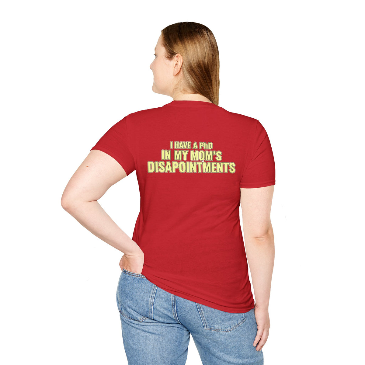 "I Have a PhD in My Mom's Disappointments" T-Shirt