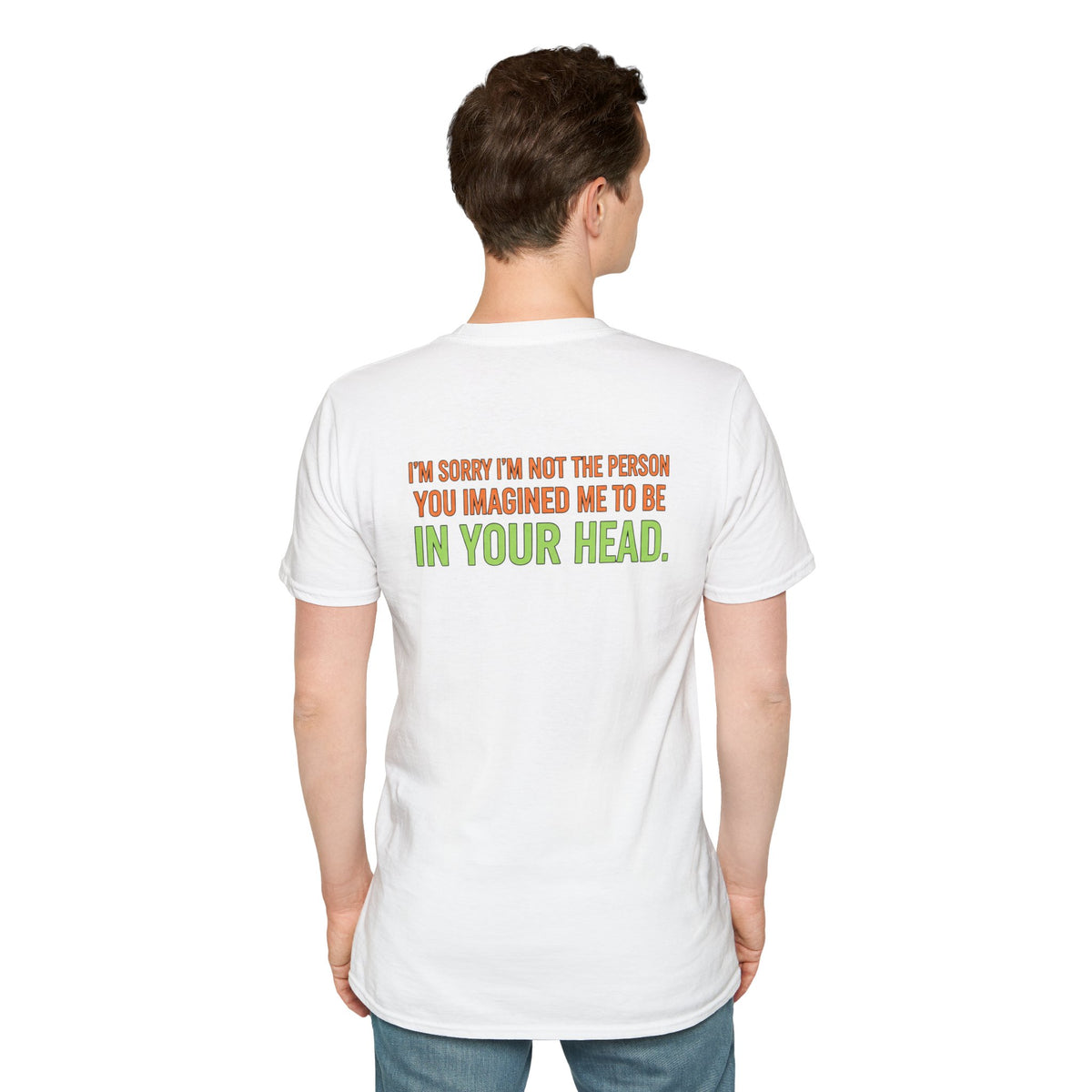 “I’m Sorry I’m Not The Person You Imagined Me To Be” Graphic T-Shirt