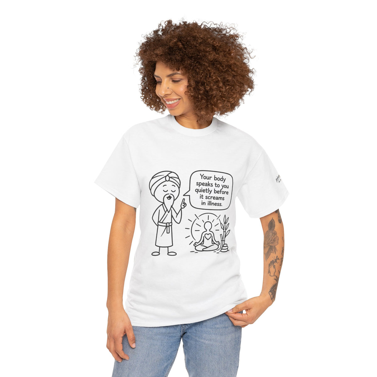 Wellness Tee — "Your body speaks to you quietly before it screams in illness" Meditation T-Shirt