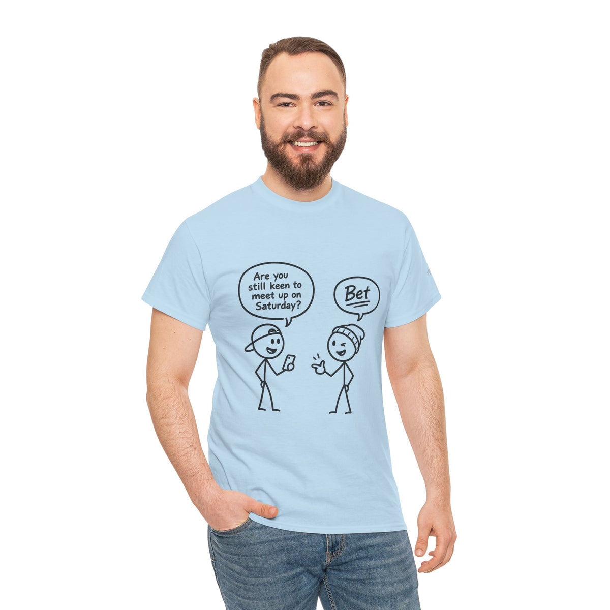 "Minimal Stick Figure "Are you still keen to meet up on Saturday? / Bet" Conversation Tee
