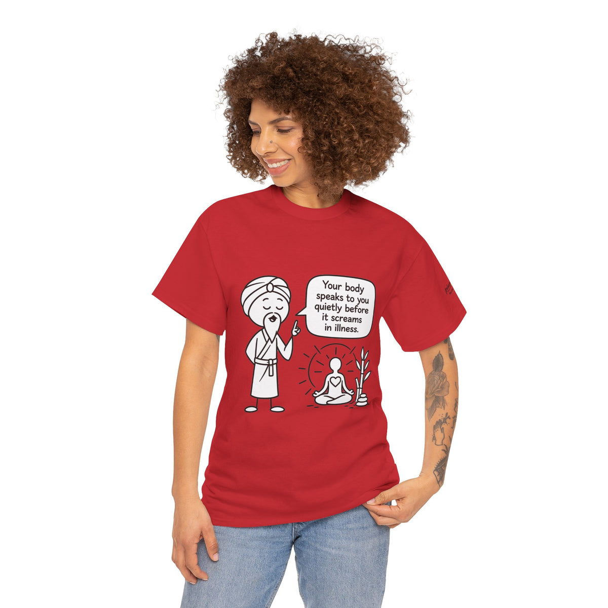 Wellness Tee — "Your body speaks to you quietly before it screams in illness" Meditation T-Shirt