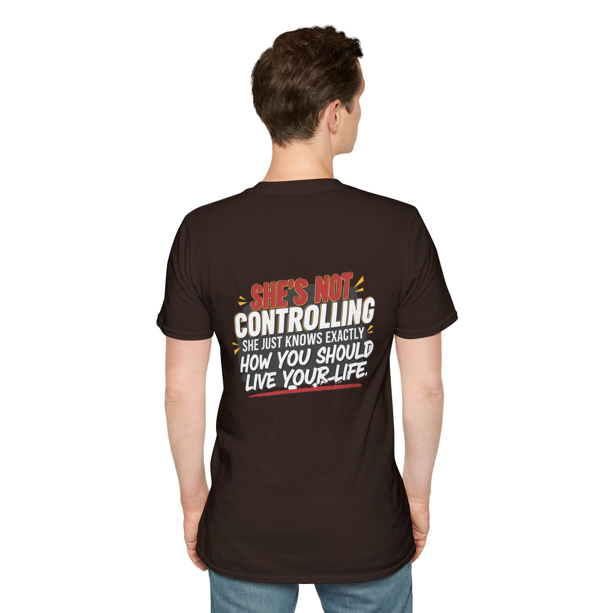"She's Not Controlling - She Just Knows Exactly How You Should Live Your Life" Graphic Tee