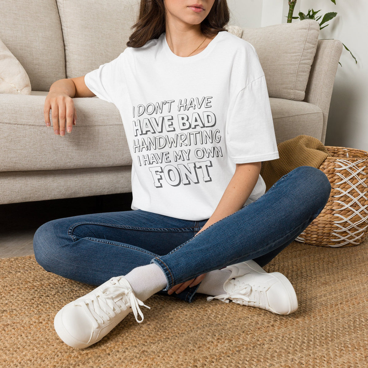 "I Don't Have Bad Handwriting I Have My Own Font" Funny Graphic Tee