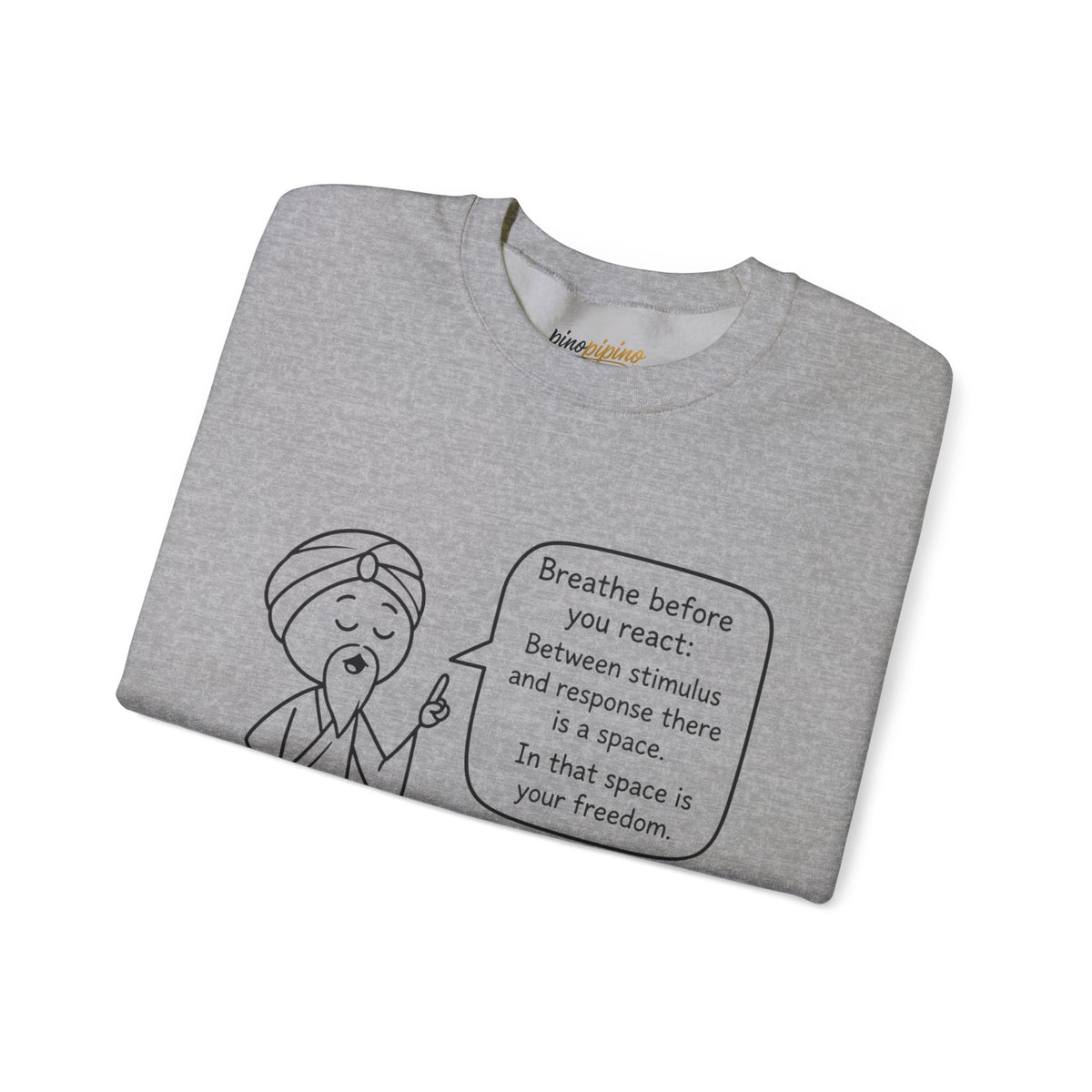 "Breathe before you react" Meditation Design - Mindful Crewneck Sweatshirt