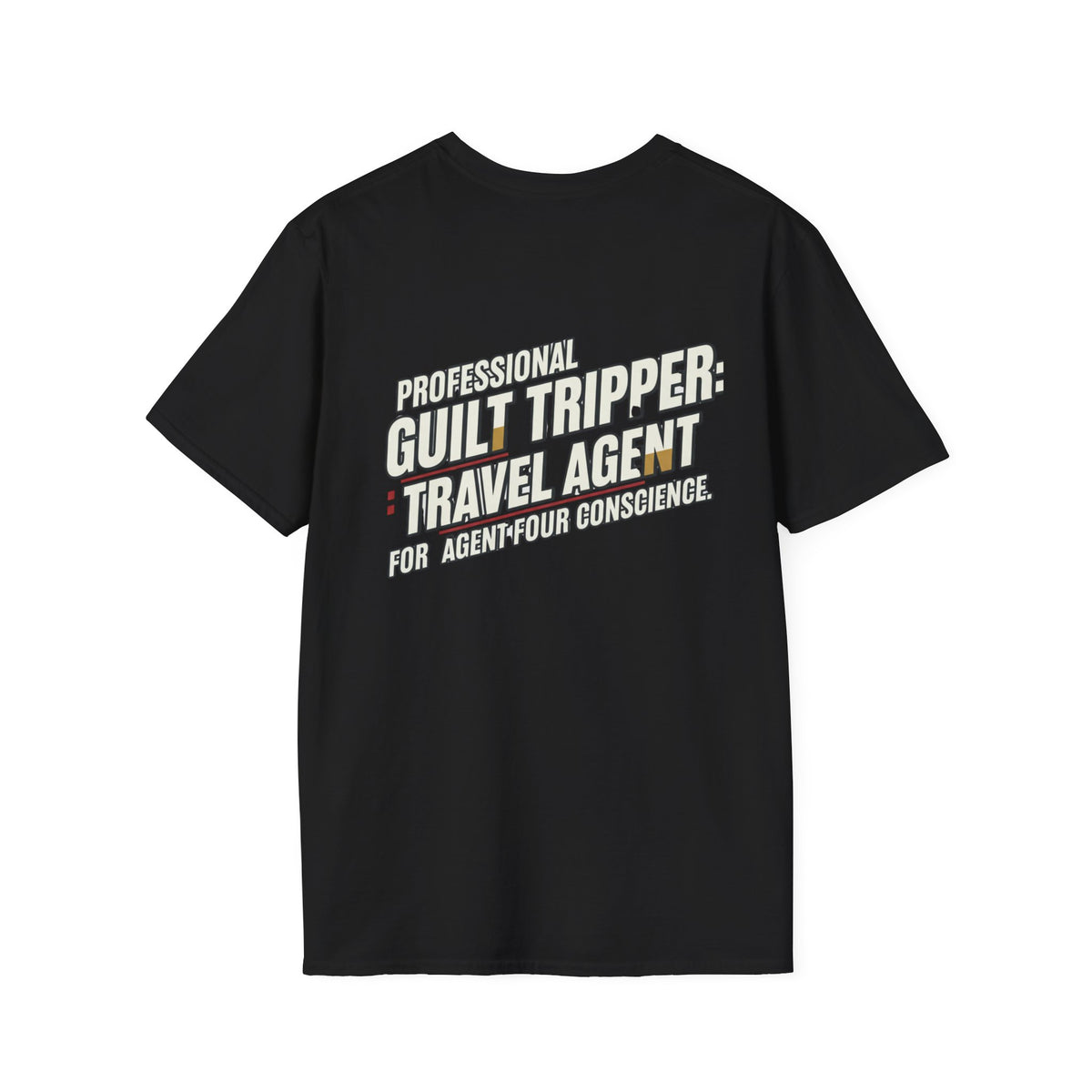 "Professional Guilt Tripper: Travel Agent for Agent Four Conscience" Graphic T-Shirt