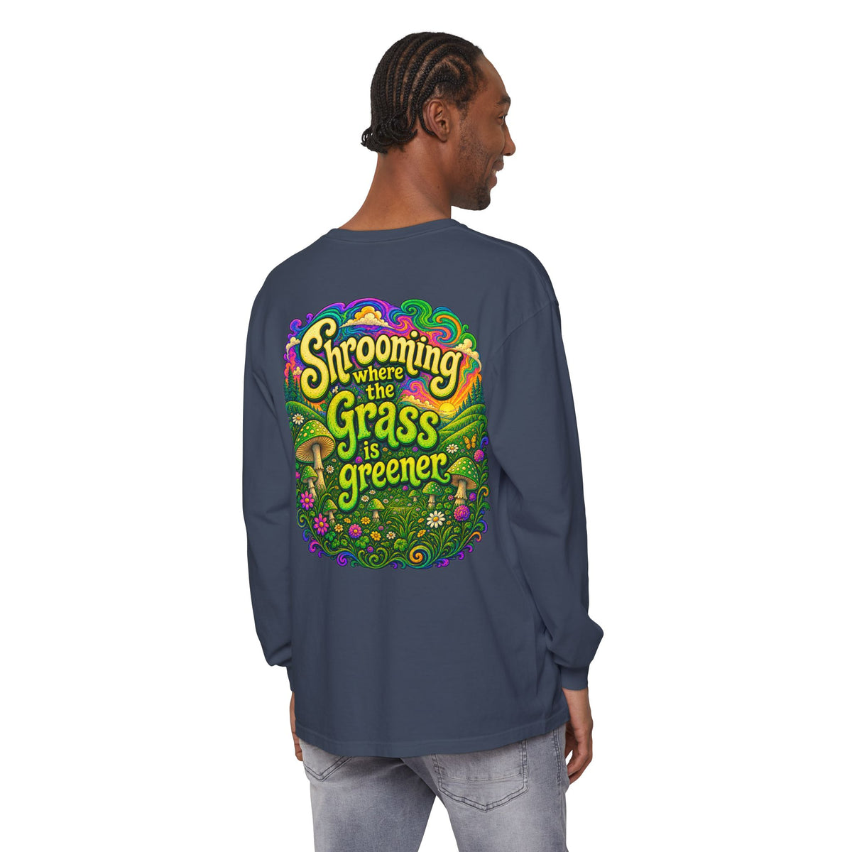 Psychedelic Mushroom Long Sleeve T‑Shirt — "Shrooming Where the Grass Is Greener"