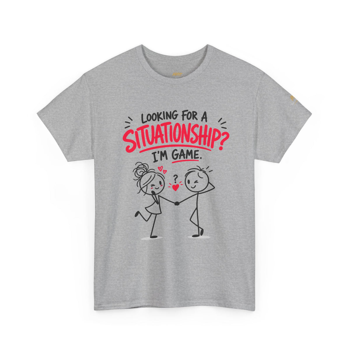 "Looking for a Situationship? I'm Game" T-Shirt