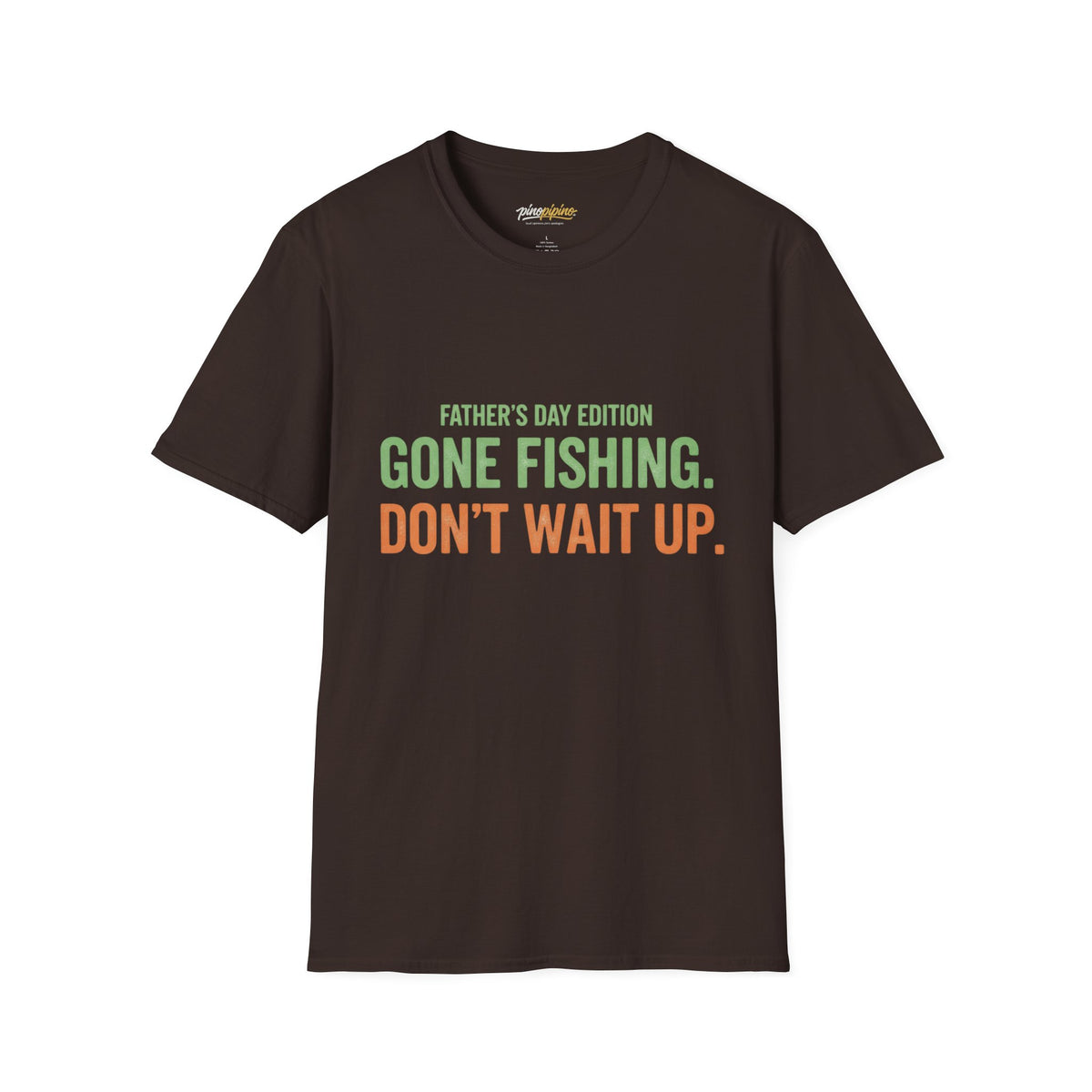 Father's Day Edition "Gone Fishing, Don't Wait Up" T-Shirt