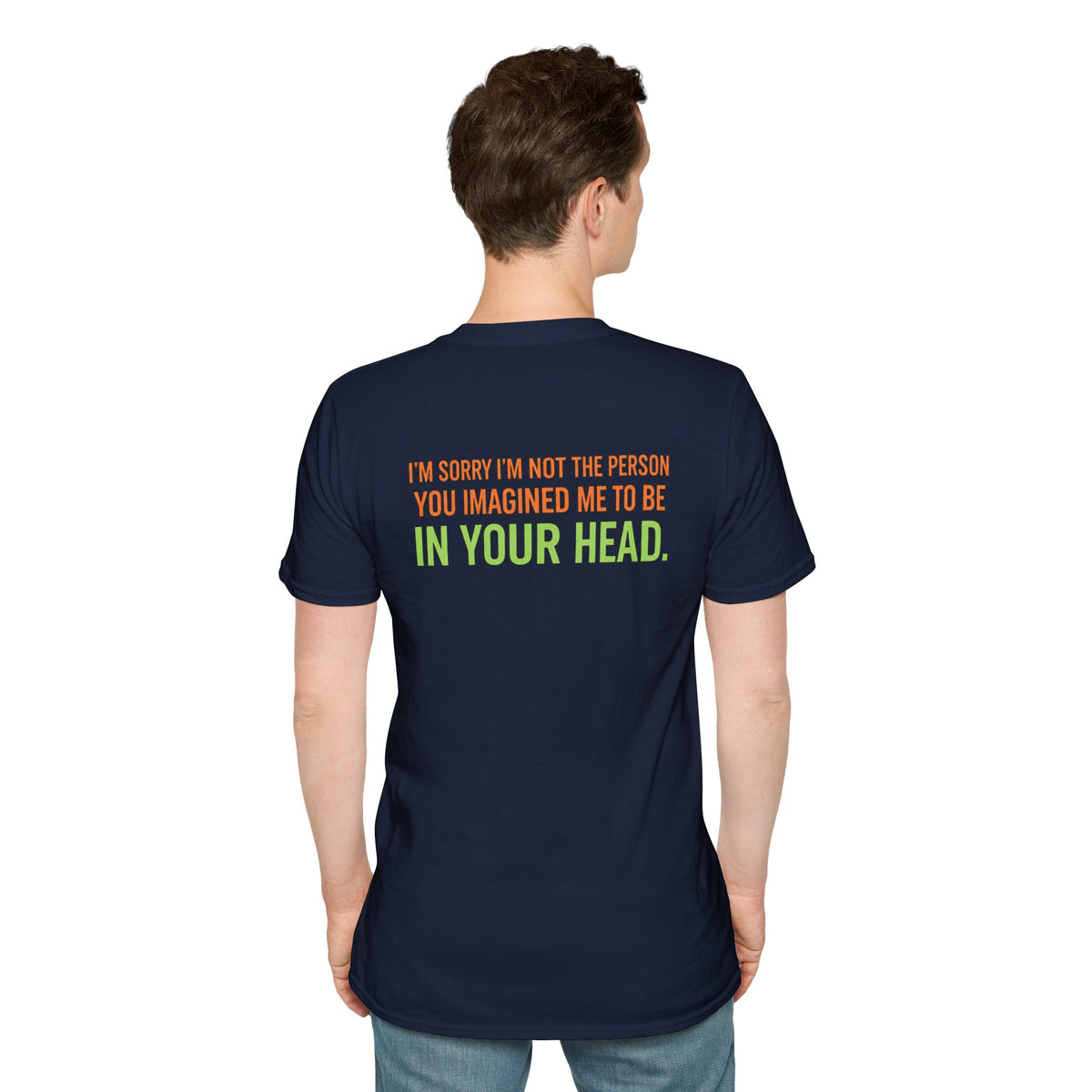 “I’m Sorry I’m Not The Person You Imagined Me To Be” Graphic T-Shirt