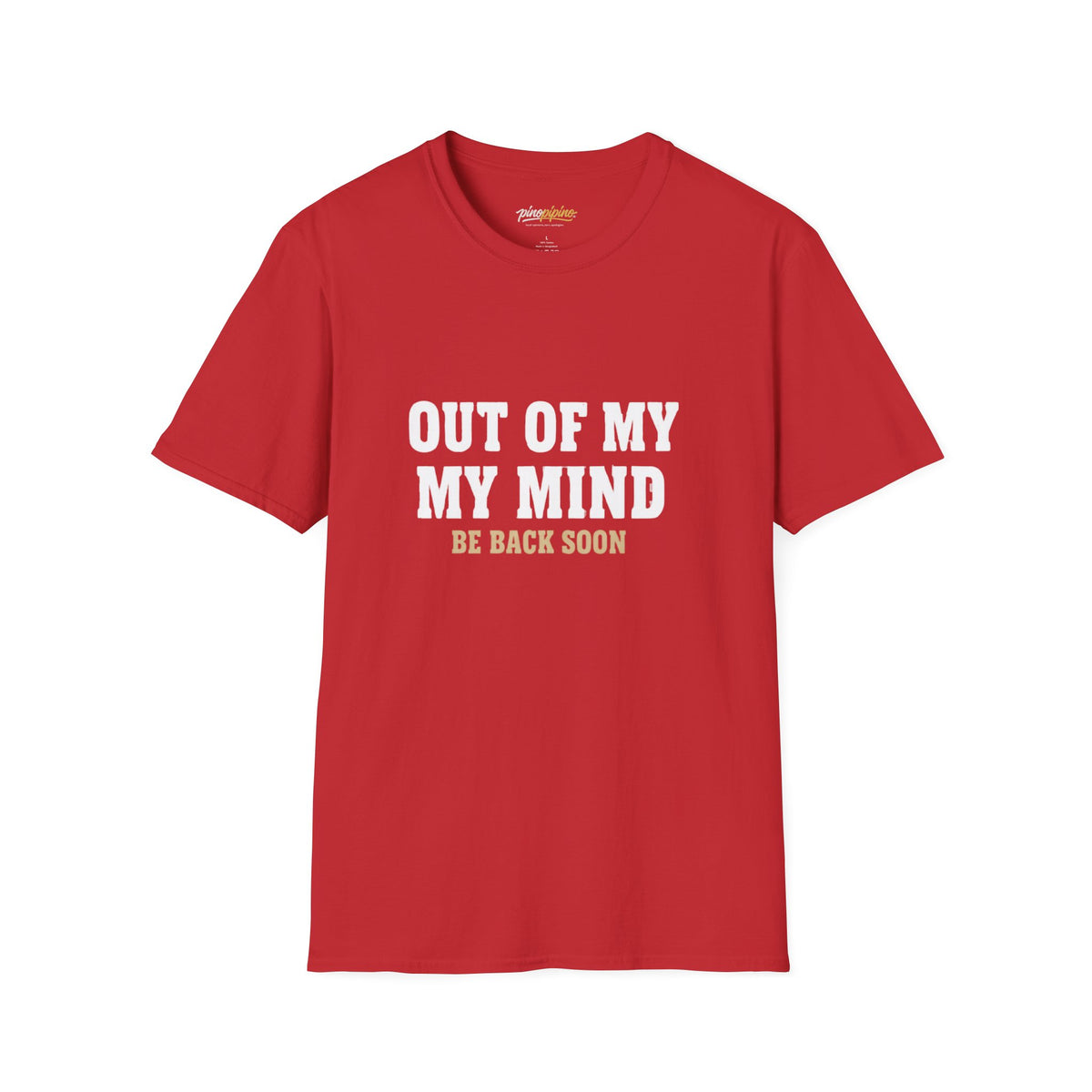 "Out of My Mind, Be Back Soon" Funny Graphic Tee