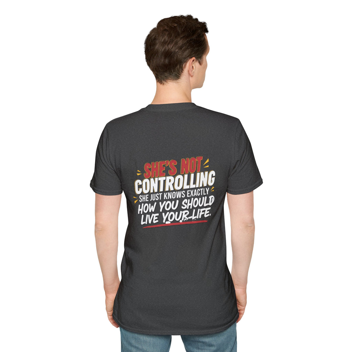 "She's Not Controlling - She Just Knows Exactly How You Should Live Your Life" Graphic Tee
