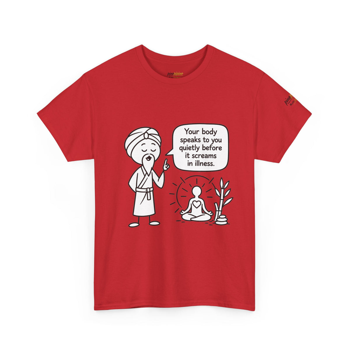 Wellness Tee — "Your body speaks to you quietly before it screams in illness" Meditation T-Shirt