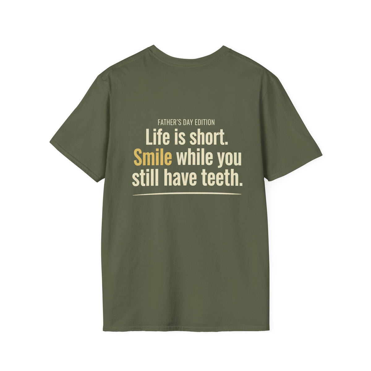 Father's Day T-Shirt - "Life Is Short, Smile While You Still Have Teeth"