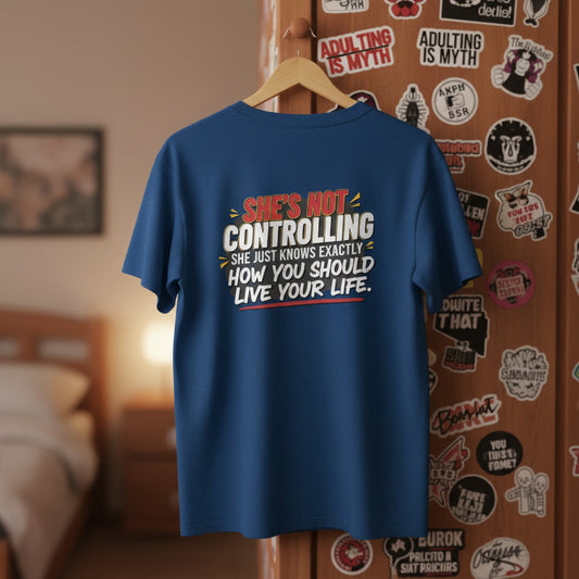 "She's Not Controlling - She Just Knows Exactly How You Should Live Your Life" Graphic Tee
