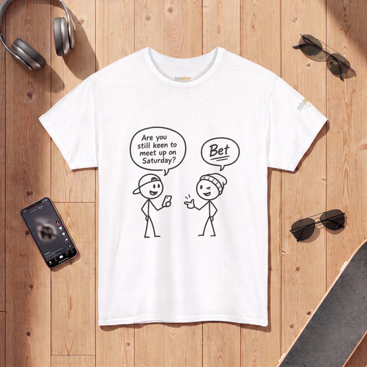 "Minimal Stick Figure "Are you still keen to meet up on Saturday? / Bet" Conversation Tee
