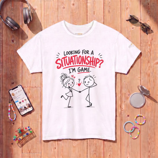"Looking for a Situationship? I'm Game" T-Shirt