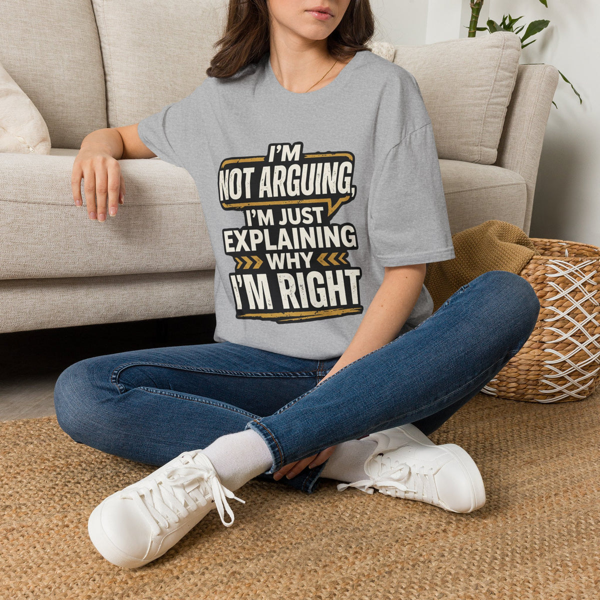 "I'm Not Arguing I'm Just Explaining Why I'm Right" T-Shirt