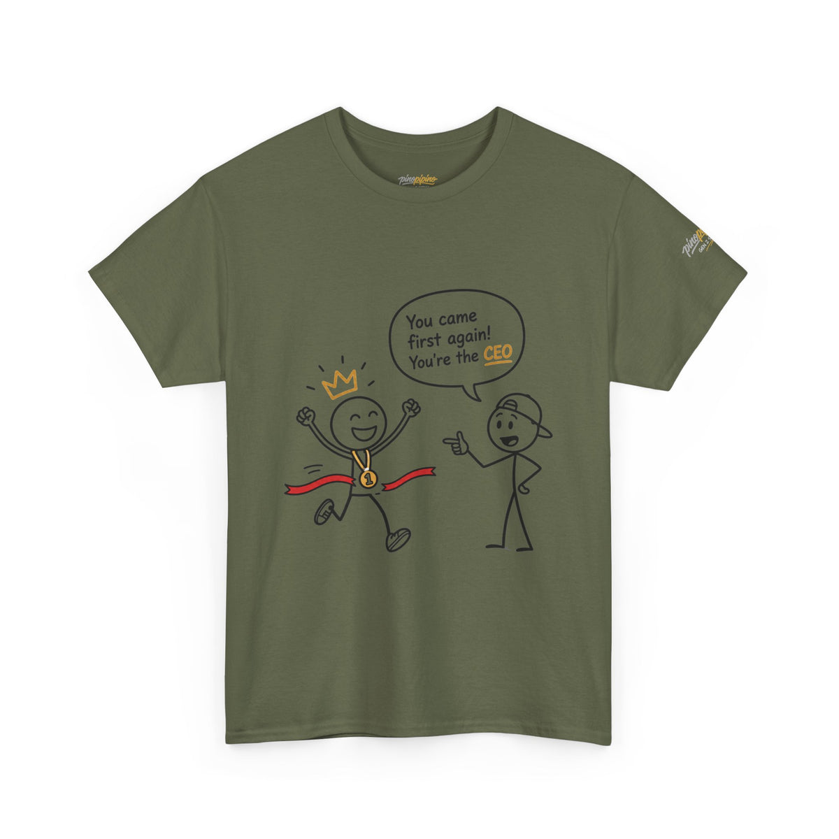 "CEO" Winner Graphic Tee — "You Came First Again! You're the CEO" Funny Stick Figure Shirt