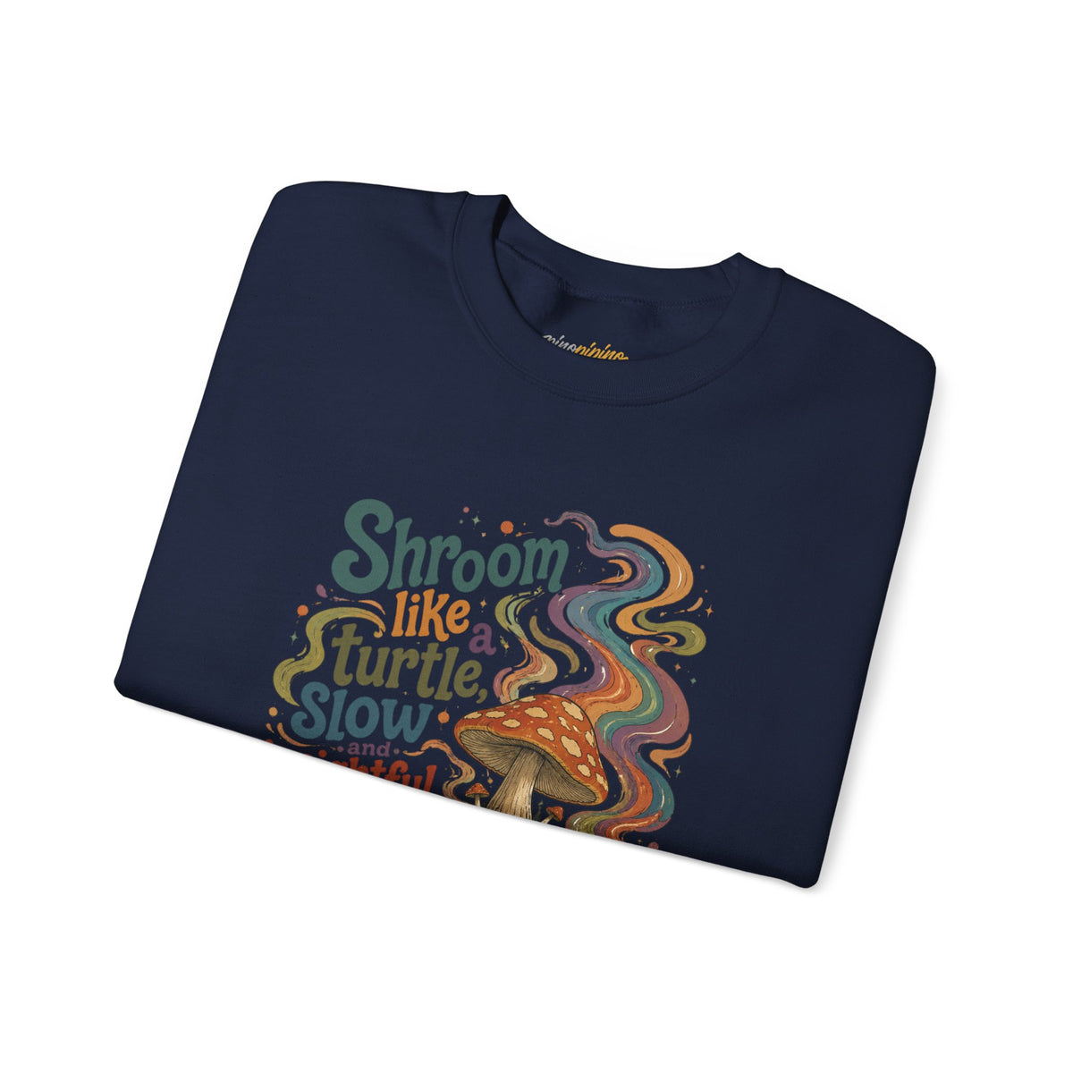"Shroom Like a Turtle: Slow & Insightful" - Turtle Mushroom Crewneck Sweatshirt
