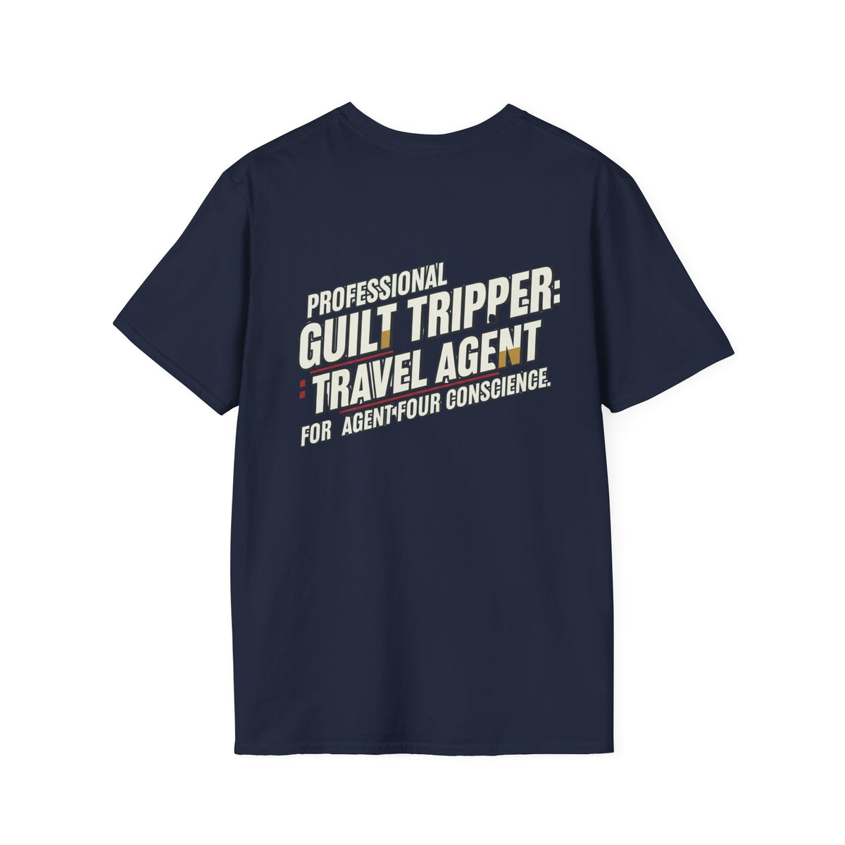 "Professional Guilt Tripper: Travel Agent for Agent Four Conscience" Graphic T-Shirt
