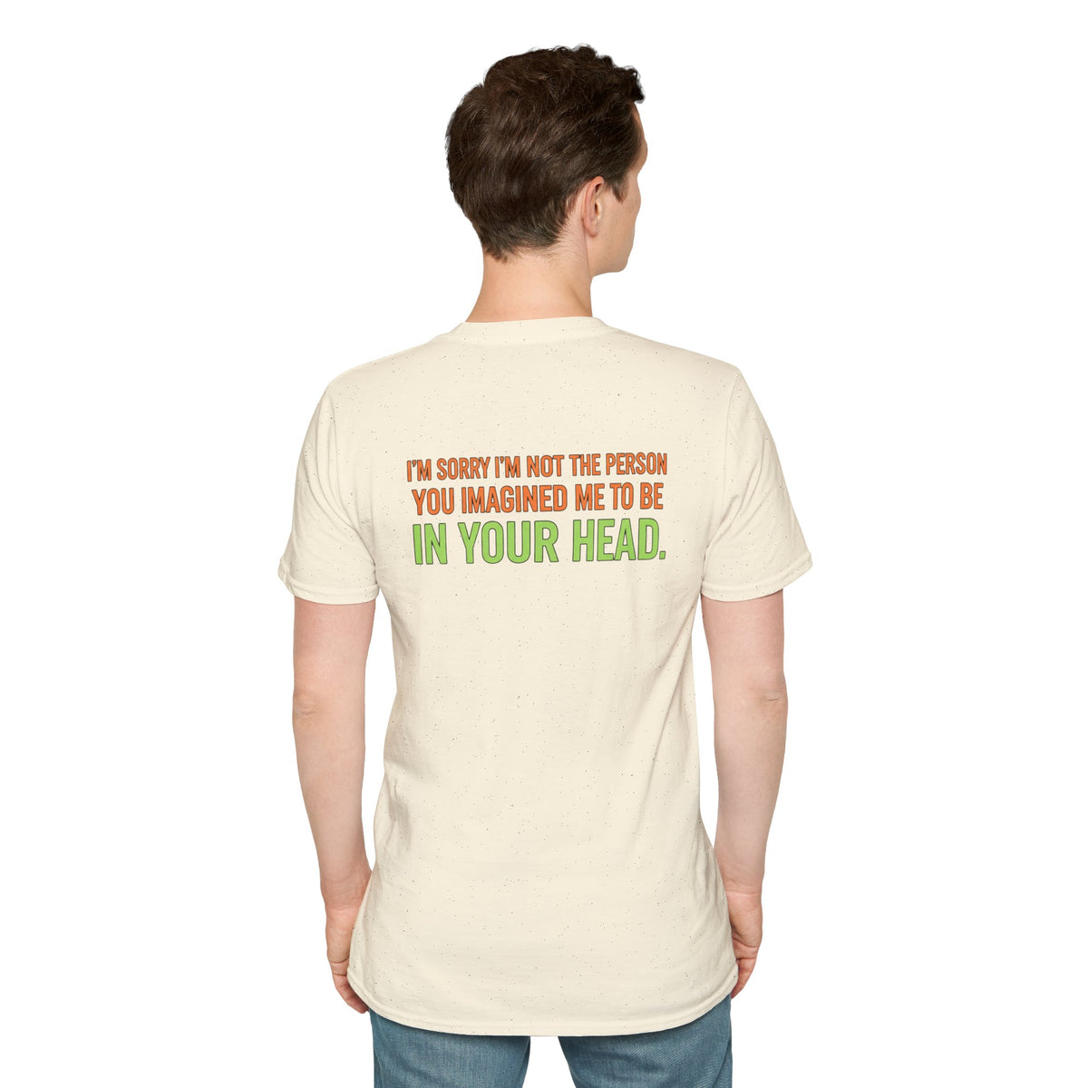 “I’m Sorry I’m Not The Person You Imagined Me To Be” Graphic T-Shirt