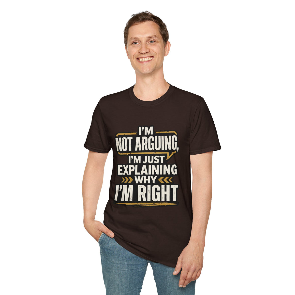 "I'm Not Arguing I'm Just Explaining Why I'm Right" T-Shirt
