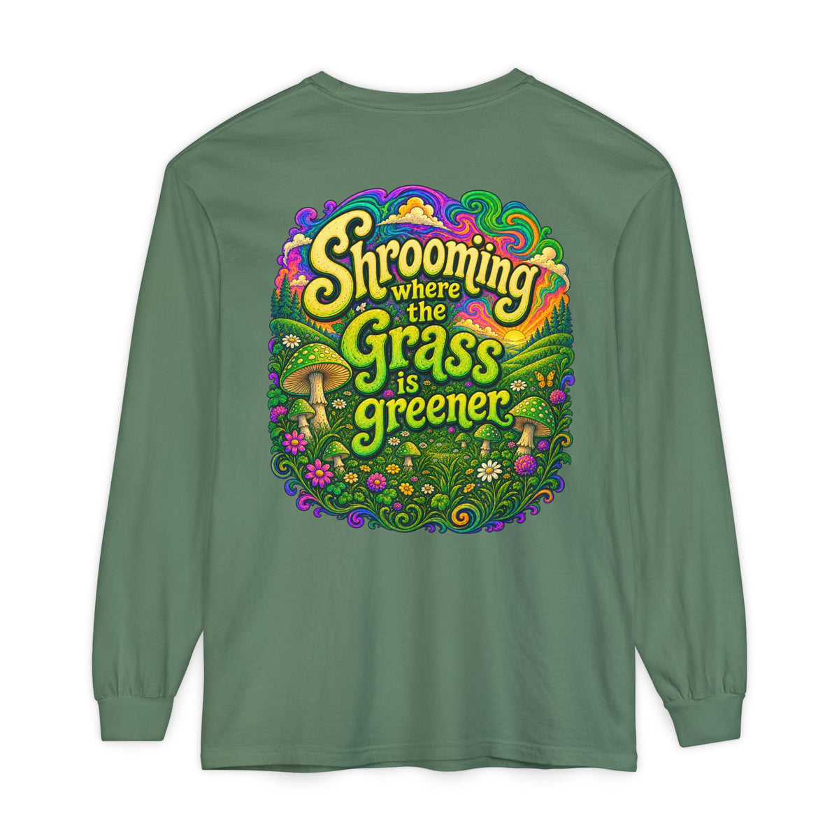 Psychedelic Mushroom Long Sleeve T‑Shirt — "Shrooming Where the Grass Is Greener"