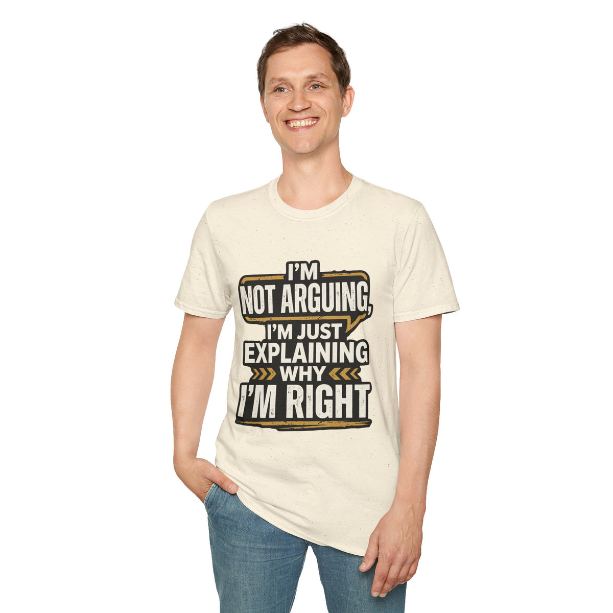 "I'm Not Arguing I'm Just Explaining Why I'm Right" T-Shirt