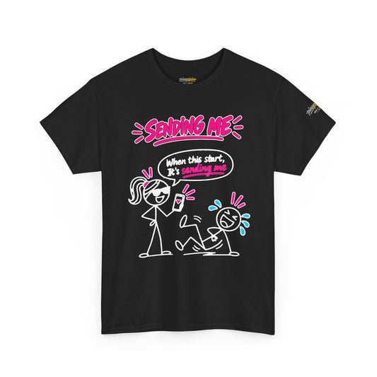 T-Shirt — "Sending Me" Funny Stick Figure Graphic Tee
