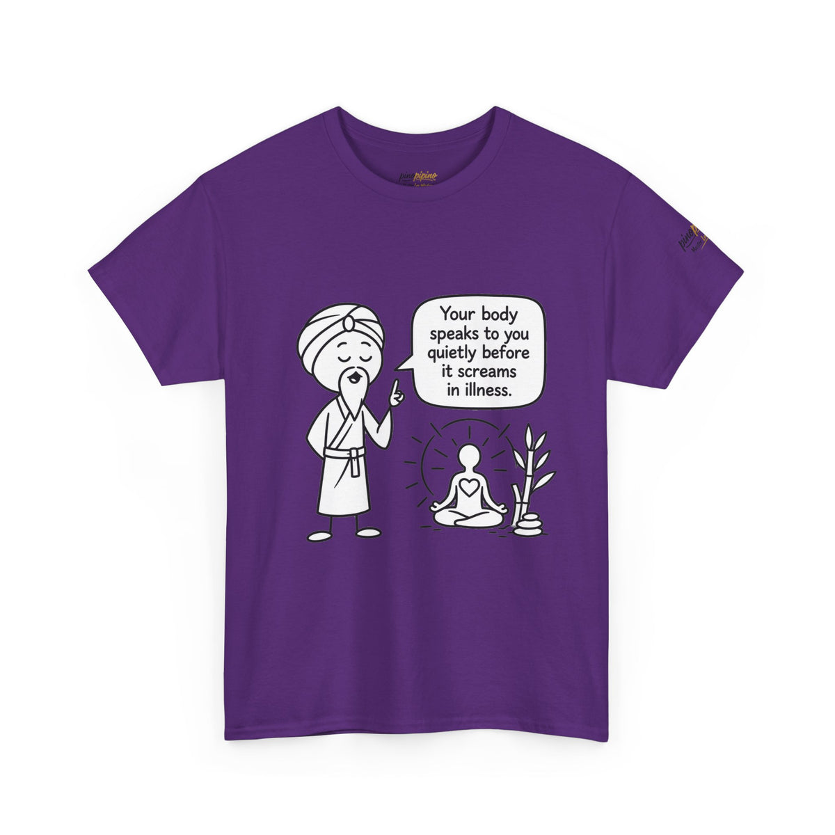Wellness Tee — "Your body speaks to you quietly before it screams in illness" Meditation T-Shirt
