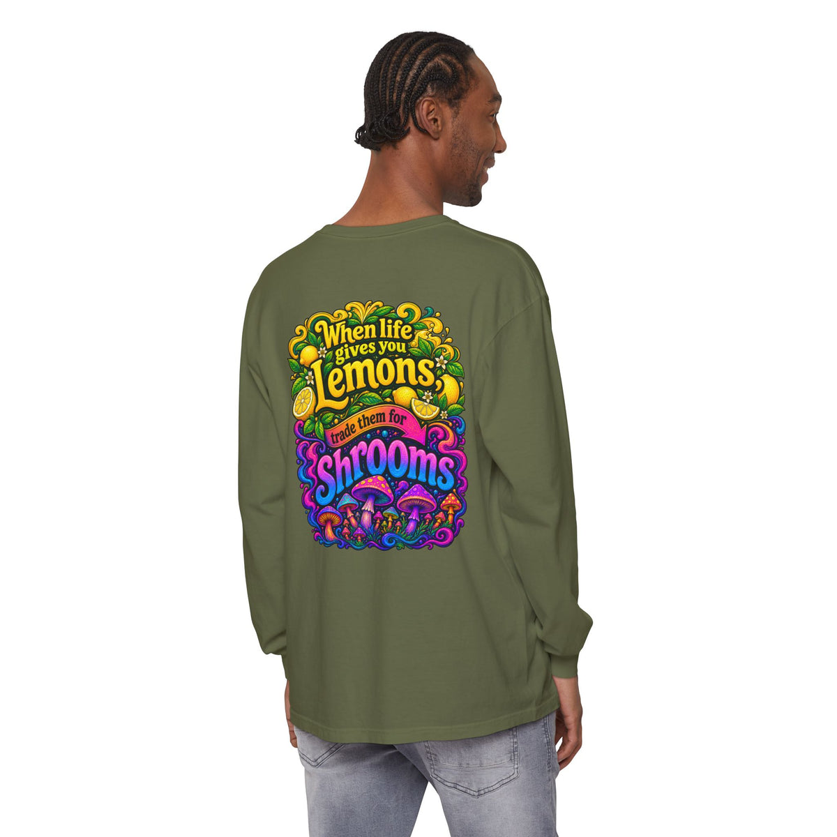 "When Life Gives You Lemons Trade them for Shrooms" Psychedelic Series Long Sleeve T-Shirt