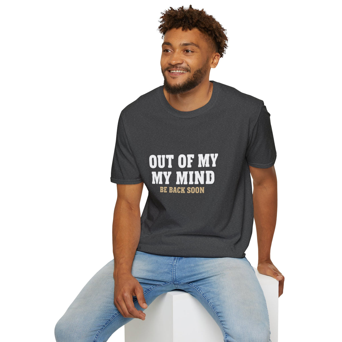"Out of My Mind, Be Back Soon" Funny Graphic Tee