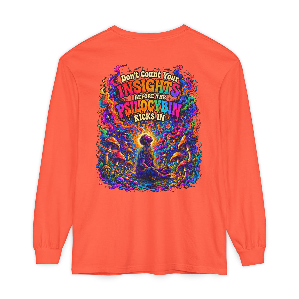 "Don't Count Your Insights" Long Sleeve Tee — Psychedelic Mushroom Art