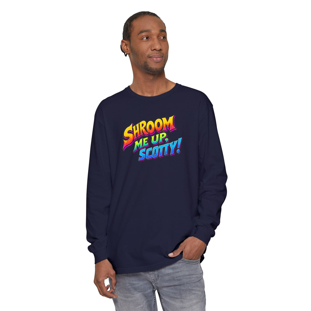 Shroom Me Up Scotty! Long Sleeve T‑Shirt