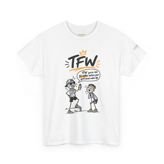 "TFW" Funny Cartoon Tee — "TFW you've ran 10 miles before your girlfriend woke up"