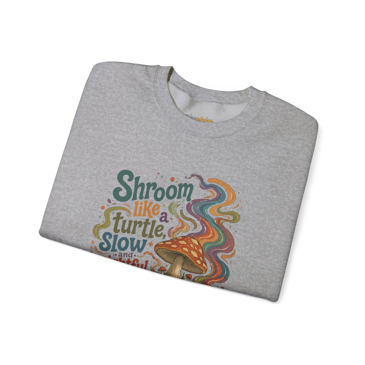 "Shroom Like a Turtle: Slow & Insightful" - Turtle Mushroom Crewneck Sweatshirt